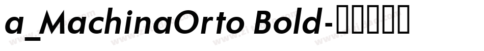 a_MachinaOrto Bold字体转换